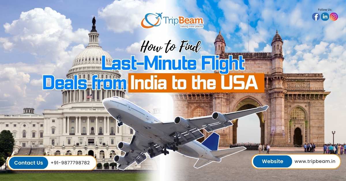How to Find Last-Minute Flight Deals from India to the USA