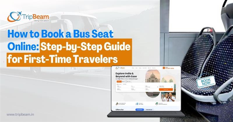 How to Book a Bus Seat Online Step-by-Step Guide for First-Time Travelers