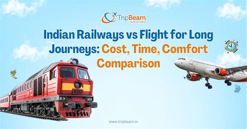 Indian Railways vs Flight for Long Journeys Cost, Time, Comfort Comparison