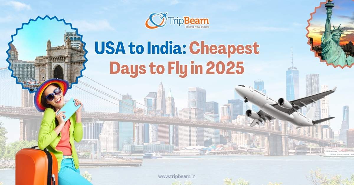 USA to India Cheapest Days to Fly in 2025 (Based on Real Data)