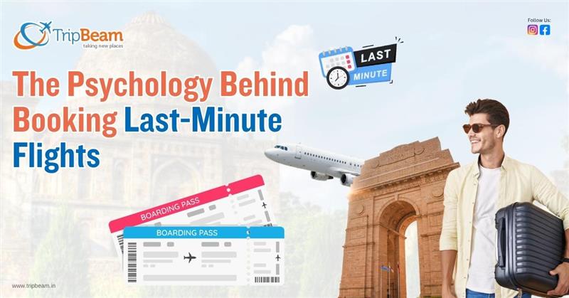 The Psychology Behind Booking Last-Minute Flights